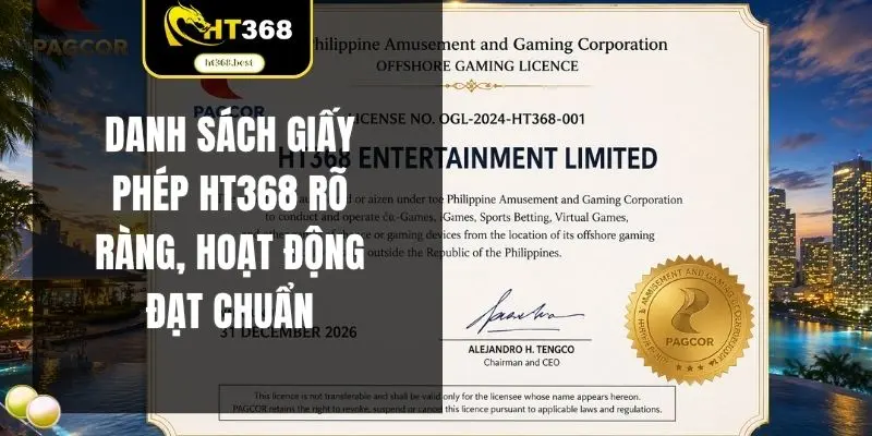 Danh sách giấy phép HT368 rõ ràng, hoạt động đạt chuẩn
