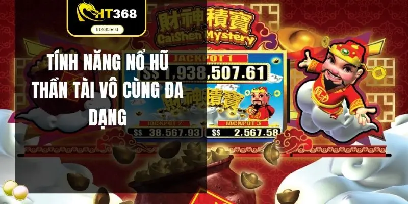 Tính năng nổ hũ thần tài vô cùng đa dạng